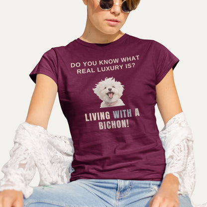 Funny burgundy T-shirt with the quote 'Do you know what real luxury is? Living with a Bichon!' – perfect gift for Bichon Frise dog lovers