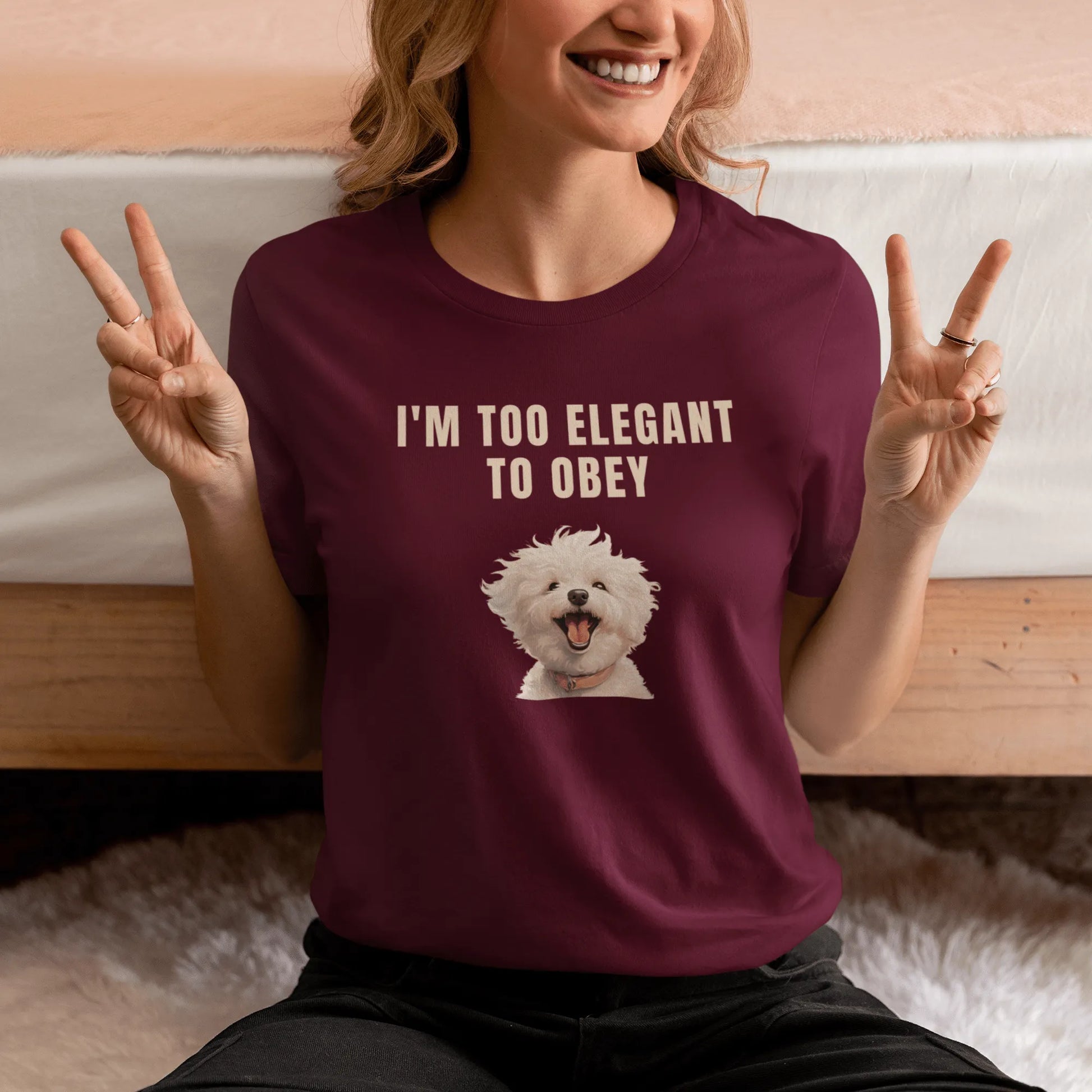 "I'm Too Elegant To Obey."-Unisex Bichon Frise T-Shirt for Dog Owners