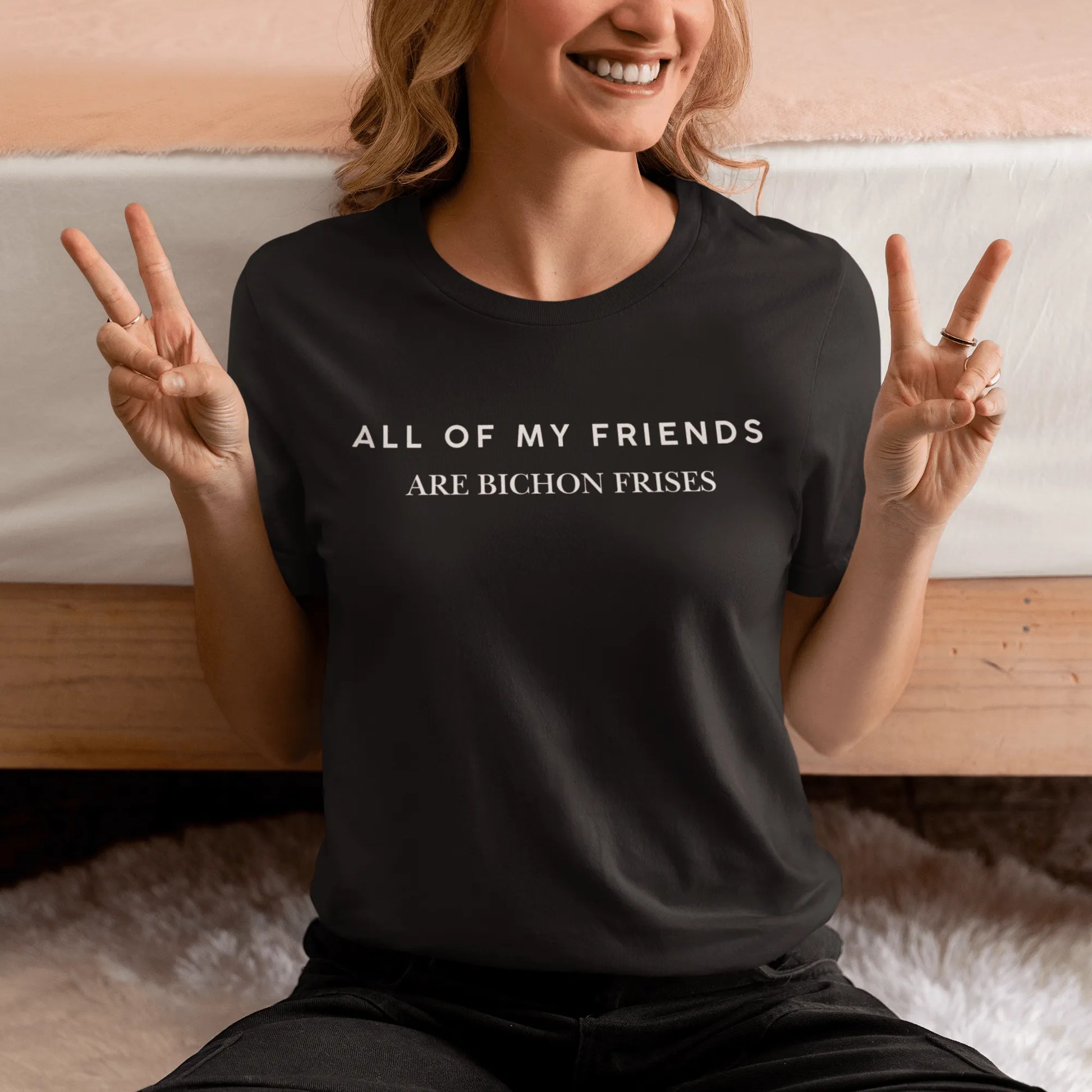 "Unisex Bichon Frise T-Shirt with 'All of My Friends Are Bichon Frises' text – Funny dog lover shirt for Bichon Frise owners"