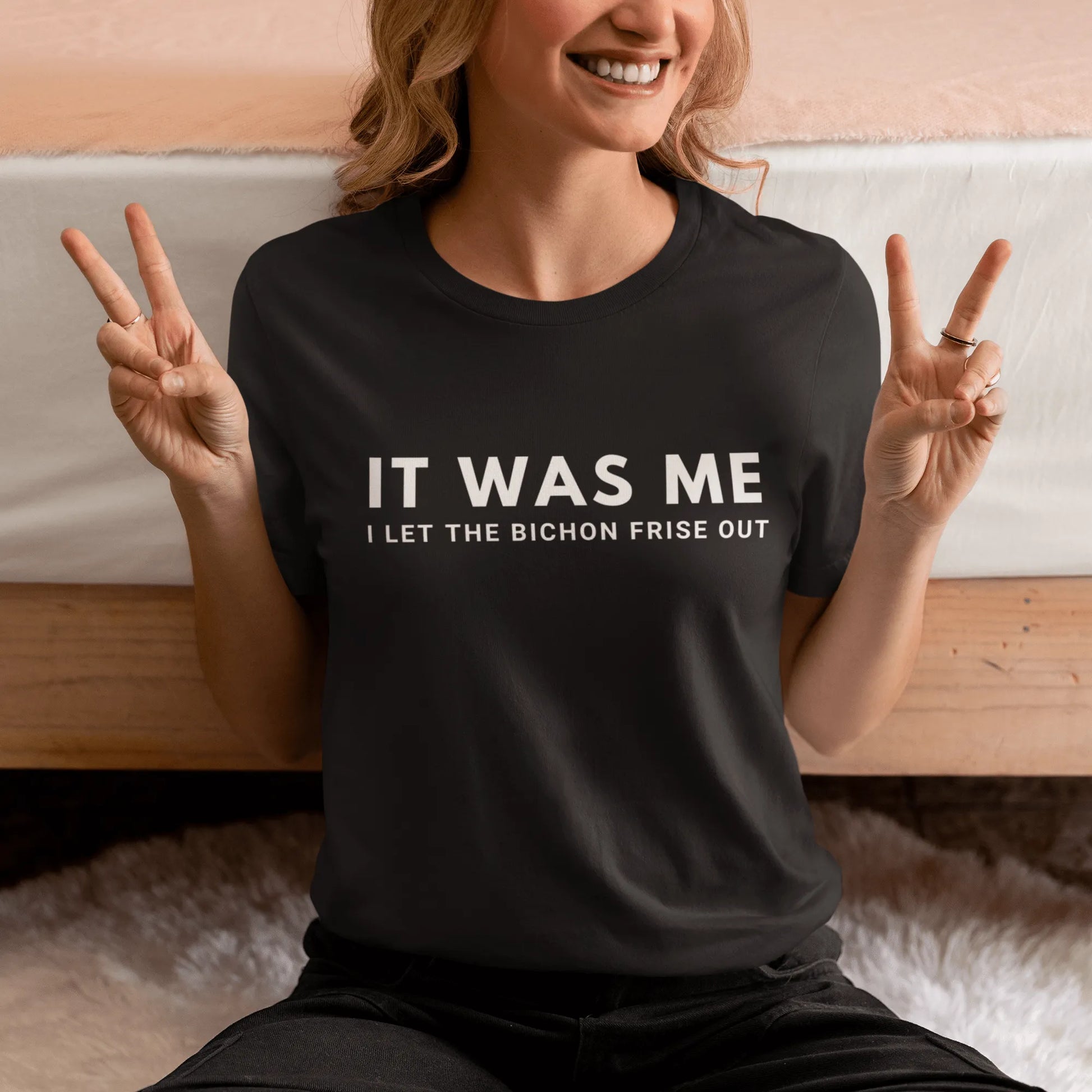 "It Was Me  I Let The Bichon Frise out"-Unisex Bichon Frise T-Shirt for Dog Owners