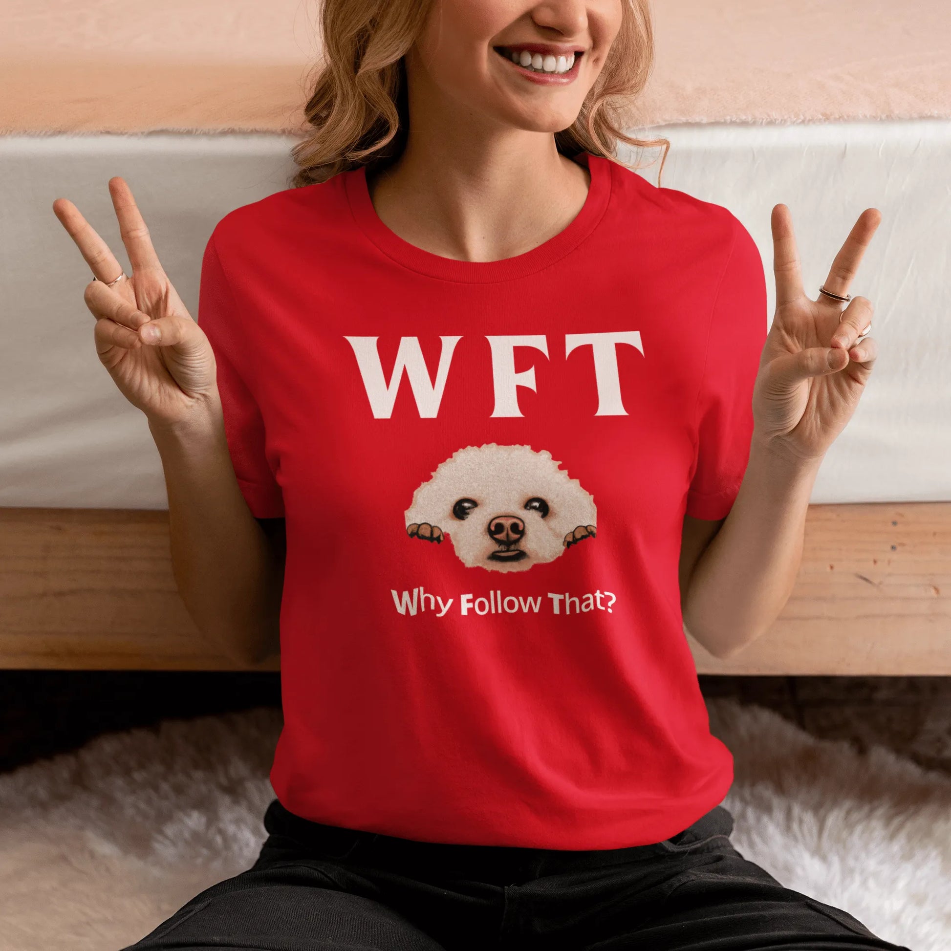 "WFT-Why Follow That?"-Unisex Bichon Frise T-Shirt for Dog Owners