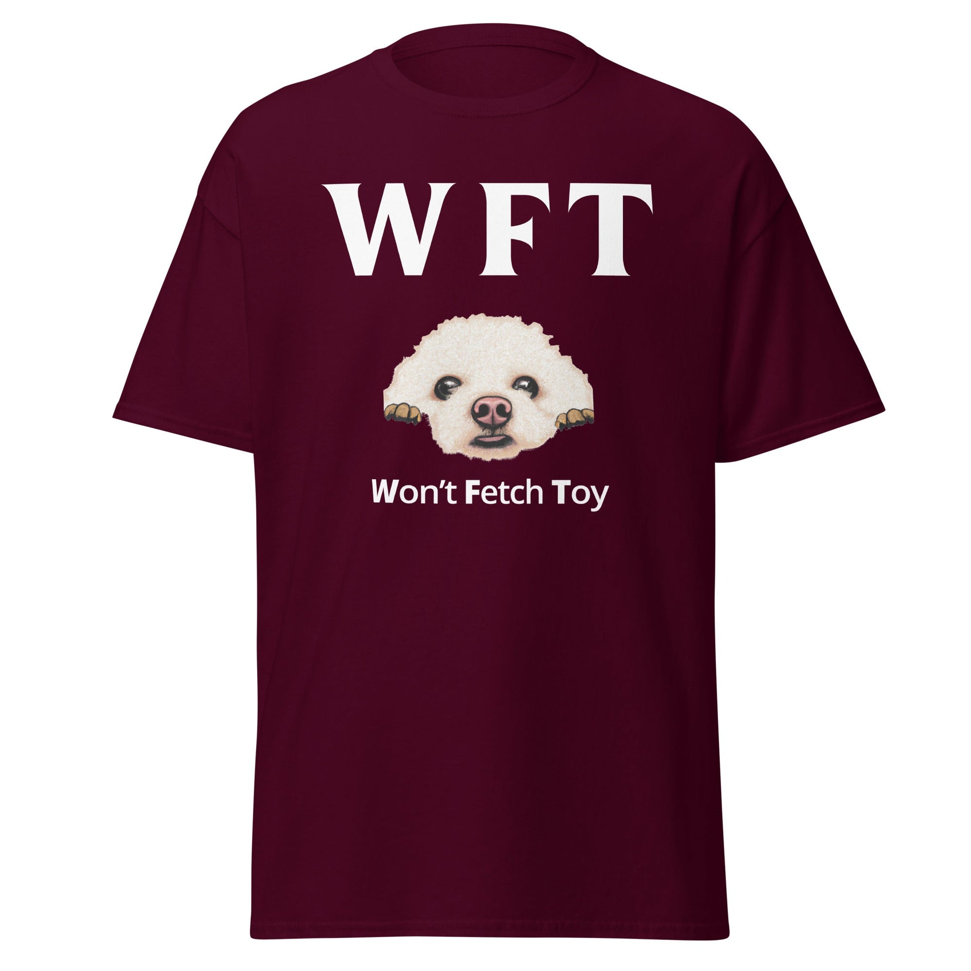 "WFT – Won’t Fetch Toy"-Unisex Bichon Frise T-Shirt for Dog Owners