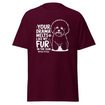 "Your Drama Melts Like My Fur In The Sun"-Unisex Bichon Frise T-Shirt for Dog Owners